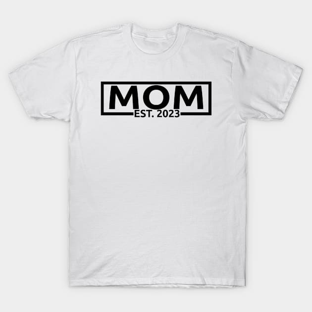 Mom Est. 2023 - Mom To Be - Cute Pregnancy Announcement Gift For Women T-Shirt by Art Like Wow Designs